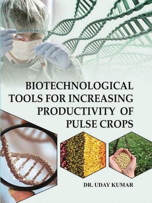 cover image of Biotechnological Tools For Increasing Productivity of Pulse Crops